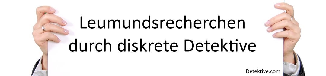 Handeln Sie bevor Schaden entsteht. Leumundsrecherchen von erfahrenen Detektiven. Leumundsüberprüfung durch diskrete Detektive.